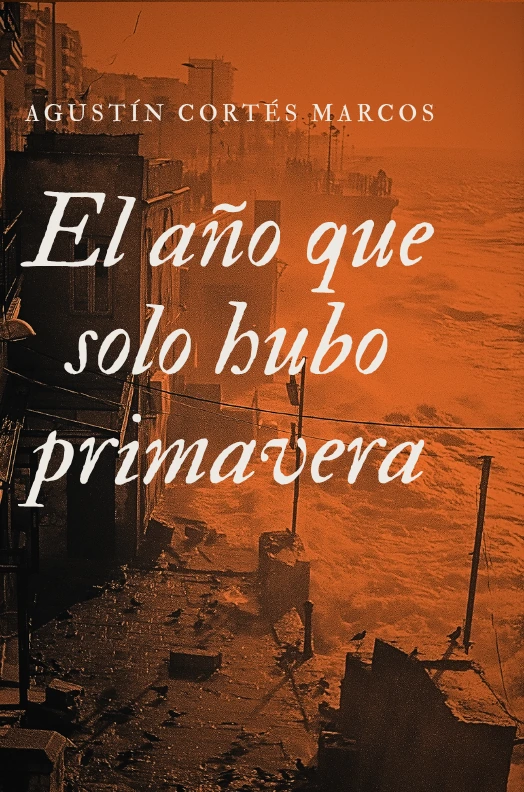 Portada de El año que solo hubo primavera